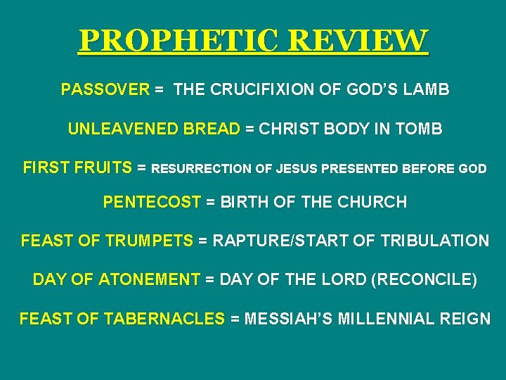 PROPHETIC REVIEW PASSOVER = THE CRUCIFIXION OF GOD’S LAMB UNLEAVENED BREAD = CHRIST BODY