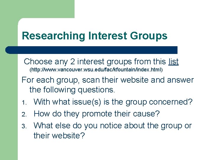 Researching Interest Groups Choose any 2 interest groups from this list (http: //www. vancouver.