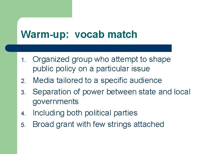 Warm-up: vocab match 1. 2. 3. 4. 5. Organized group who attempt to shape