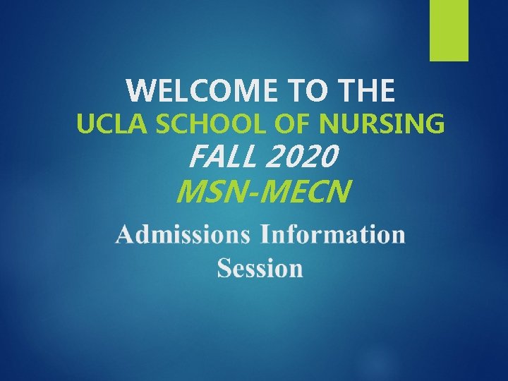 WELCOME TO THE UCLA SCHOOL OF NURSING FALL 2020 MSN-MECN 