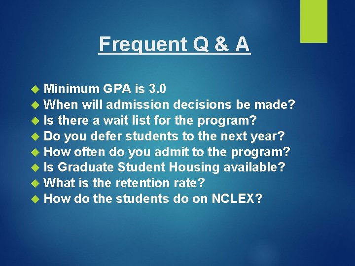 Frequent Q & A Minimum GPA is 3. 0 When will admission decisions be