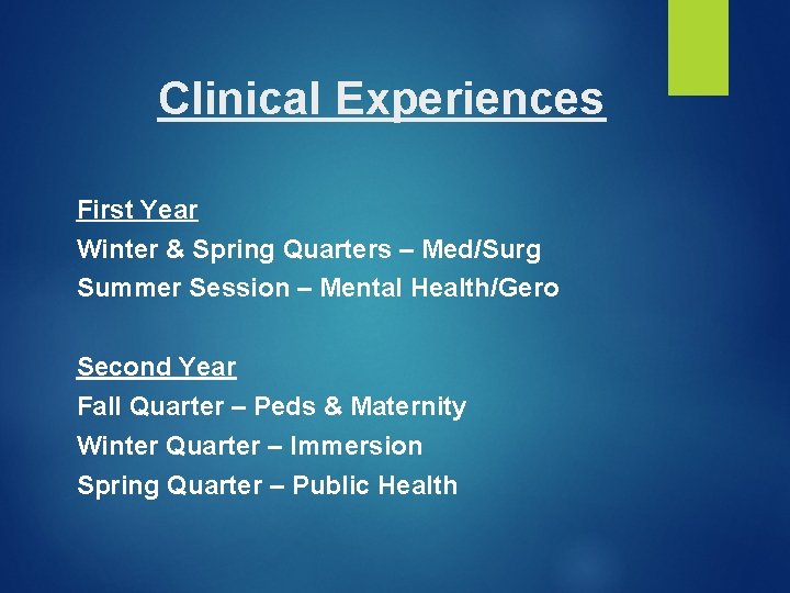 Clinical Experiences First Year Winter & Spring Quarters – Med/Surg Summer Session – Mental Clinical Experiences First Year Winter & Spring Quarters – Med/Surg Summer Session – Mental