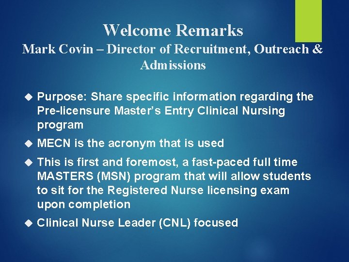 Welcome Remarks Mark Covin – Director of Recruitment, Outreach & Admissions Purpose: Share specific