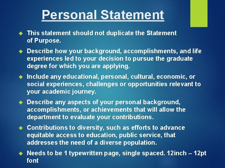 Personal Statement This statement should not duplicate the Statement of Purpose. Describe how your