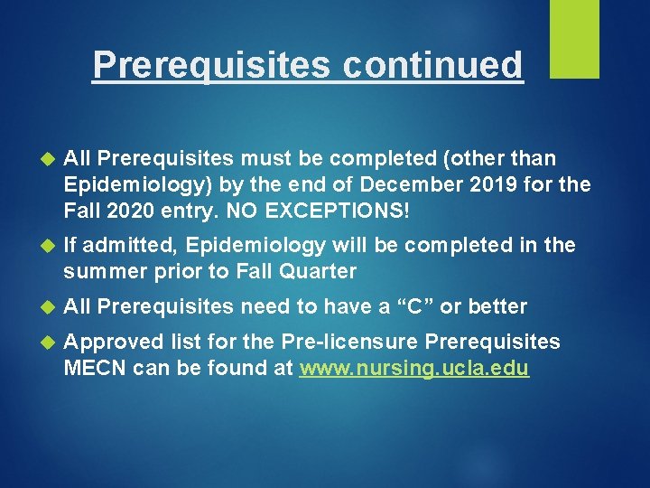 Prerequisites continued All Prerequisites must be completed (other than Epidemiology) by the end of