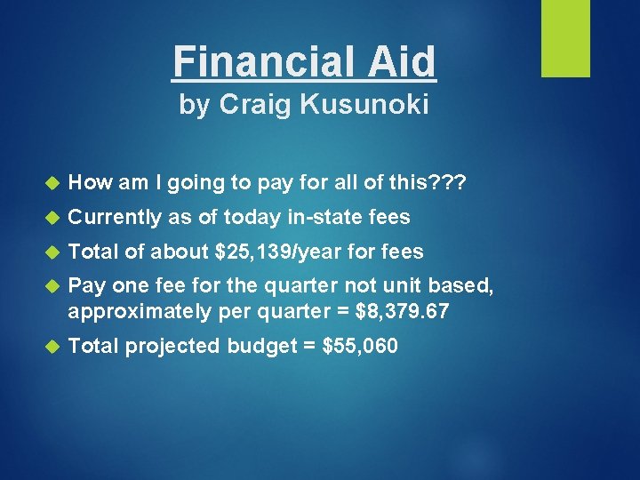 Financial Aid by Craig Kusunoki How am I going to pay for all of Financial Aid by Craig Kusunoki How am I going to pay for all of