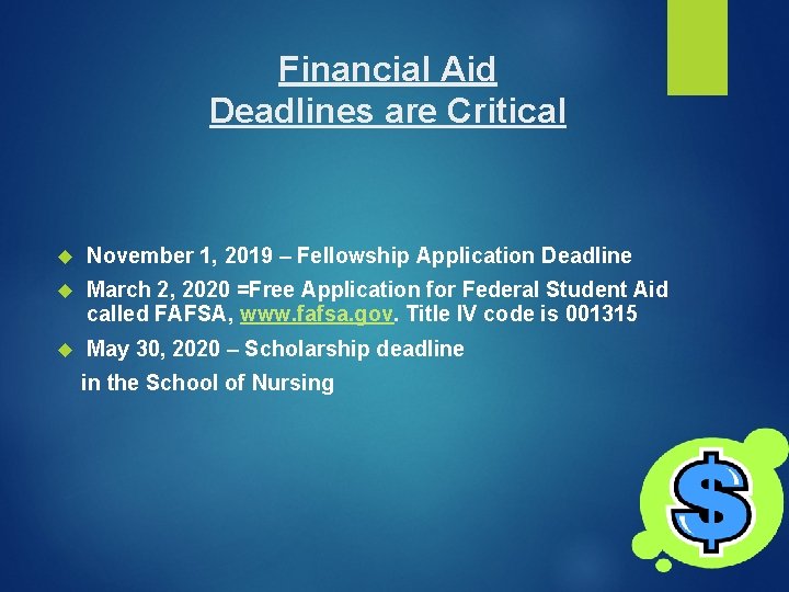 Financial Aid Deadlines are Critical November 1, 2019 – Fellowship Application Deadline March 2,