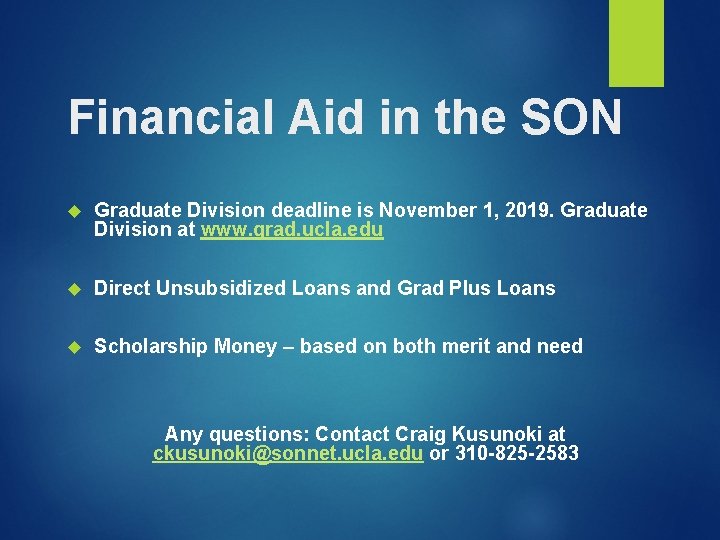 Financial Aid in the SON Graduate Division deadline is November 1, 2019. Graduate Division