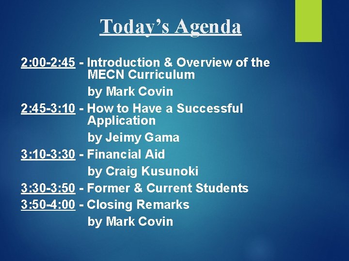 Today’s Agenda 2: 00 -2: 45 - Introduction & Overview of the MECN Curriculum