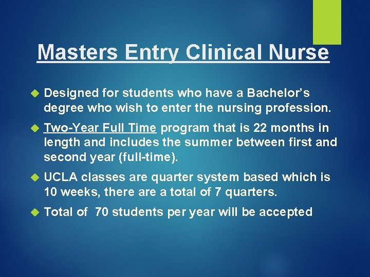 Masters Entry Clinical Nurse Designed for students who have a Bachelor’s degree who wish