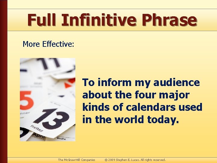 Full Infinitive Phrase More Effective: To inform my audience about the four major kinds