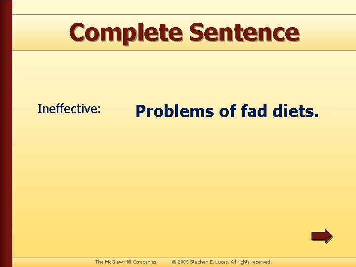 Complete Sentence Ineffective: Problems of fad diets. The Mc. Graw-Hill Companies © 2009 Stephen