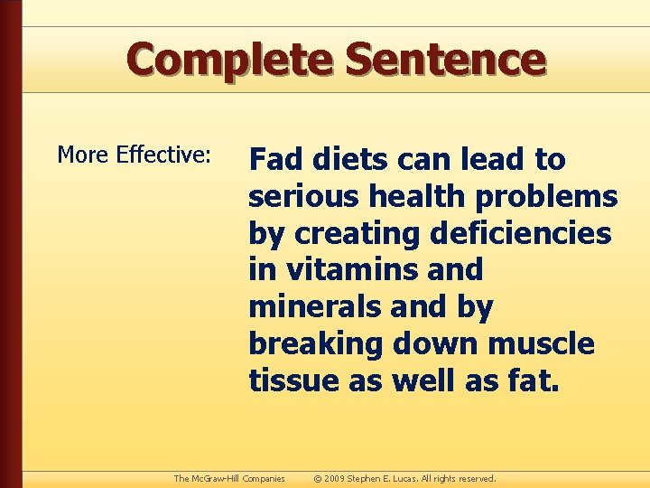 Complete Sentence More Effective: Fad diets can lead to serious health problems by creating