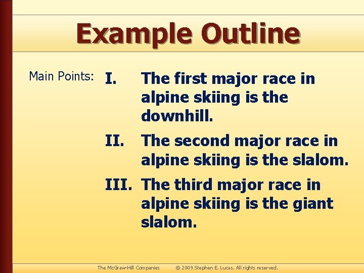 Example Outline Main Points: I. The first major race in alpine skiing is the