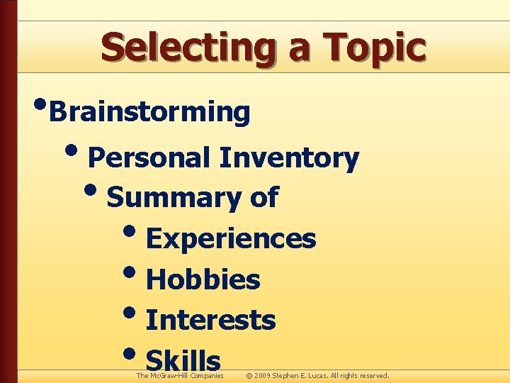 Selecting a Topic • Brainstorming • Personal Inventory • Summary of • Experiences •