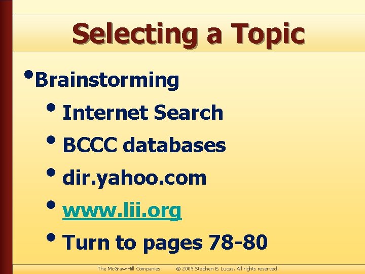 Selecting a Topic • Brainstorming • Internet Search • BCCC databases • dir. yahoo.