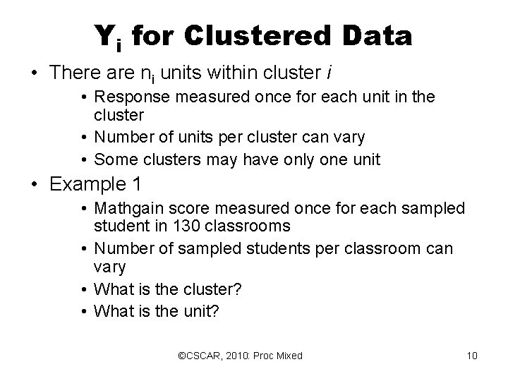 Yi for Clustered Data • There are ni units within cluster i • Response Yi for Clustered Data • There are ni units within cluster i • Response