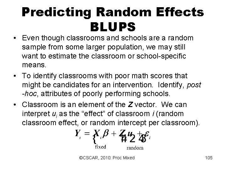 Predicting Random Effects BLUPS • Even though classrooms and schools are a random sample Predicting Random Effects BLUPS • Even though classrooms and schools are a random sample