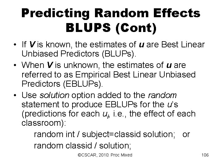 Predicting Random Effects BLUPS (Cont) • If V is known, the estimates of u Predicting Random Effects BLUPS (Cont) • If V is known, the estimates of u