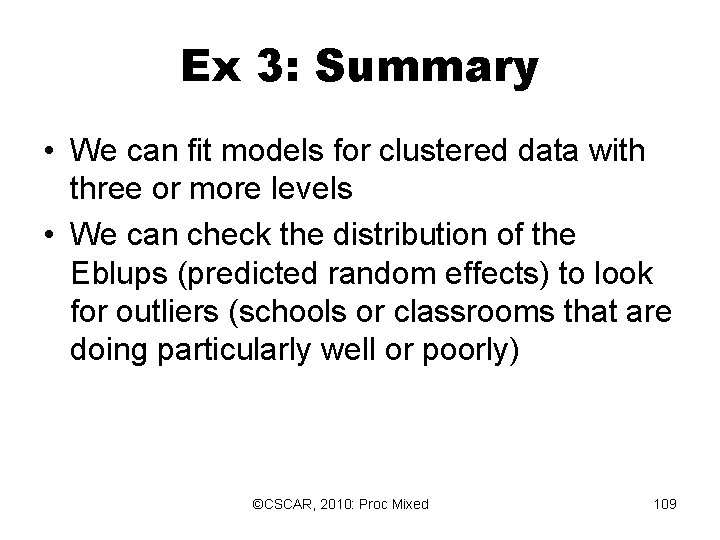 Ex 3: Summary • We can fit models for clustered data with three or Ex 3: Summary • We can fit models for clustered data with three or