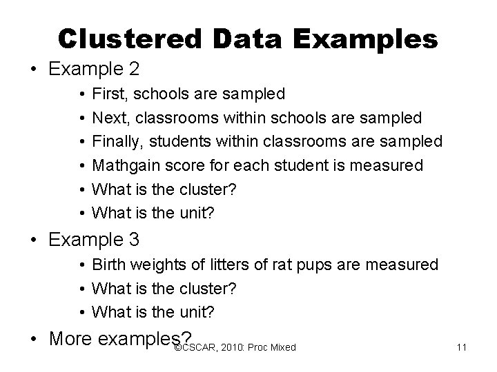 Clustered Data Examples • Example 2 • • • First, schools are sampled Next, Clustered Data Examples • Example 2 • • • First, schools are sampled Next,