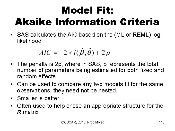 Model Fit: Akaike Information Criteria • SAS calculates the AIC based on the (ML Model Fit: Akaike Information Criteria • SAS calculates the AIC based on the (ML