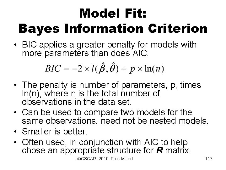 Model Fit: Bayes Information Criterion • BIC applies a greater penalty for models with Model Fit: Bayes Information Criterion • BIC applies a greater penalty for models with