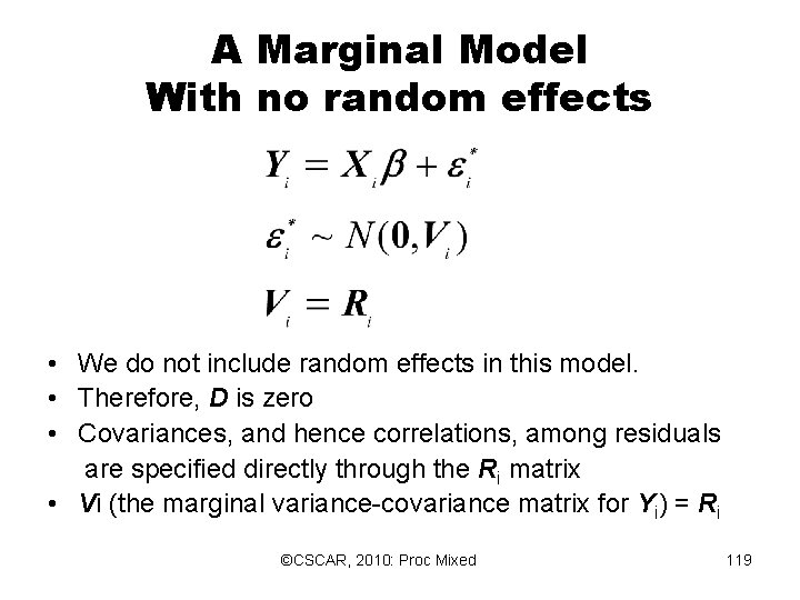 A Marginal Model With no random effects • We do not include random effects A Marginal Model With no random effects • We do not include random effects