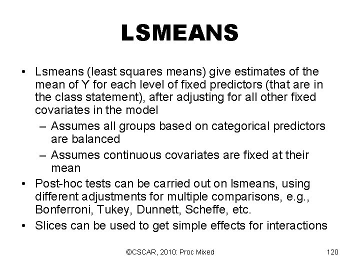 LSMEANS • Lsmeans (least squares means) give estimates of the mean of Y for LSMEANS • Lsmeans (least squares means) give estimates of the mean of Y for