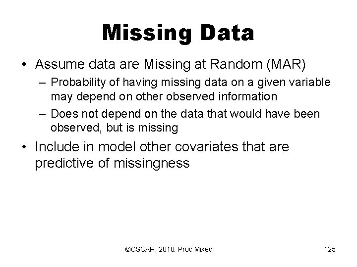 Missing Data • Assume data are Missing at Random (MAR) – Probability of having Missing Data • Assume data are Missing at Random (MAR) – Probability of having