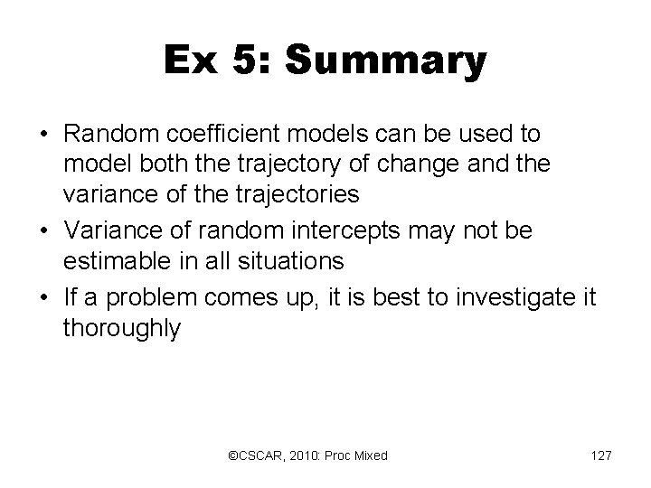 Ex 5: Summary • Random coefficient models can be used to model both the Ex 5: Summary • Random coefficient models can be used to model both the