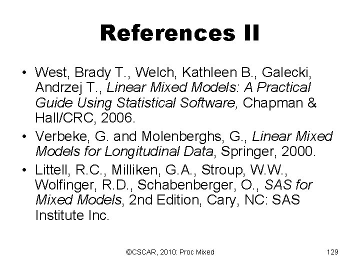 References II • West, Brady T. , Welch, Kathleen B. , Galecki, Andrzej T. References II • West, Brady T. , Welch, Kathleen B. , Galecki, Andrzej T.
