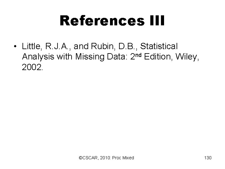 References III • Little, R. J. A. , and Rubin, D. B. , Statistical References III • Little, R. J. A. , and Rubin, D. B. , Statistical