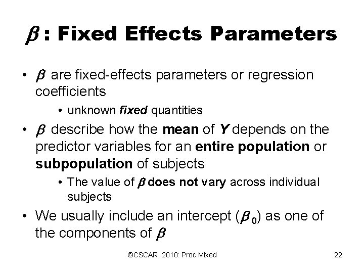 : Fixed Effects Parameters • are fixed-effects parameters or regression coefficients • unknown : Fixed Effects Parameters • are fixed-effects parameters or regression coefficients • unknown