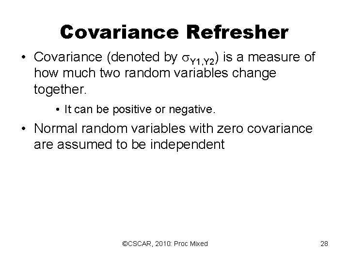 Covariance Refresher • Covariance (denoted by Y 1, Y 2) is a measure of Covariance Refresher • Covariance (denoted by Y 1, Y 2) is a measure of