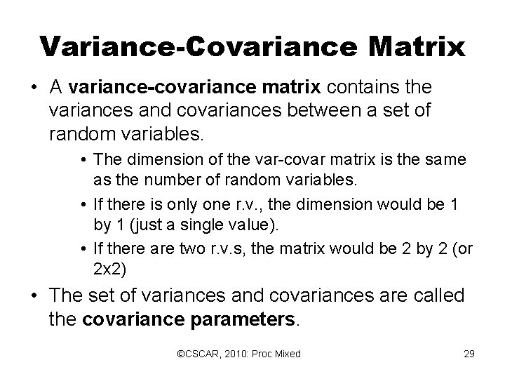 Variance-Covariance Matrix • A variance-covariance matrix contains the variances and covariances between a set Variance-Covariance Matrix • A variance-covariance matrix contains the variances and covariances between a set