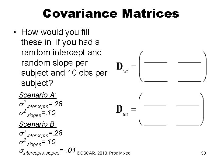 Covariance Matrices • How would you fill these in, if you had a random Covariance Matrices • How would you fill these in, if you had a random
