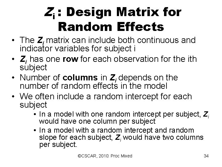 Zi : Design Matrix for Random Effects • The Zi matrix can include both Zi : Design Matrix for Random Effects • The Zi matrix can include both