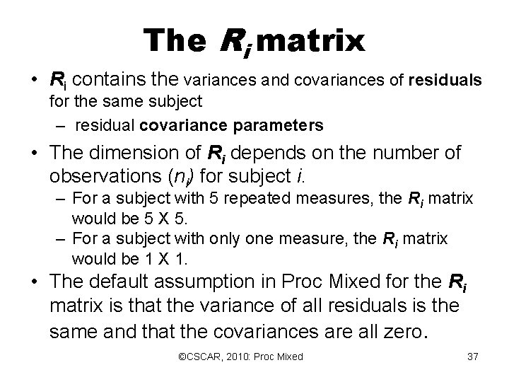 The Ri matrix • Ri contains the variances and covariances of residuals for the The Ri matrix • Ri contains the variances and covariances of residuals for the