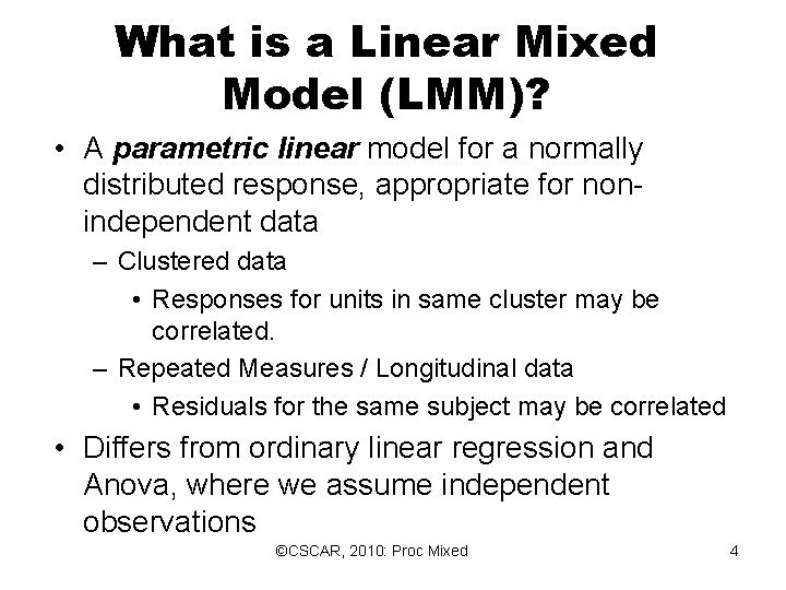 What is a Linear Mixed Model (LMM)? • A parametric linear model for a What is a Linear Mixed Model (LMM)? • A parametric linear model for a