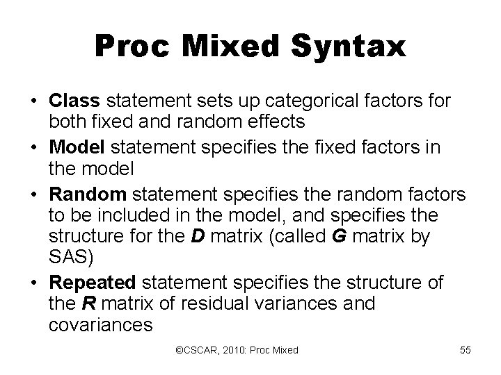 Proc Mixed Syntax • Class statement sets up categorical factors for both fixed and Proc Mixed Syntax • Class statement sets up categorical factors for both fixed and