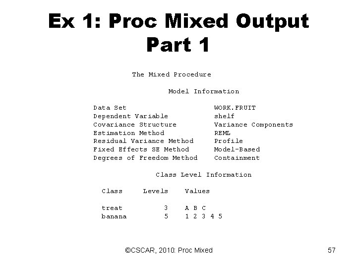 Ex 1: Proc Mixed Output Part 1 The Mixed Procedure Model Information Data Set Ex 1: Proc Mixed Output Part 1 The Mixed Procedure Model Information Data Set