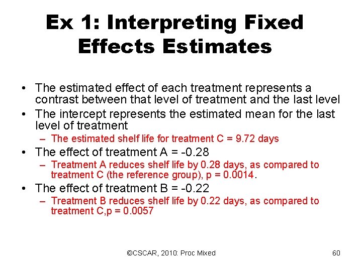 Ex 1: Interpreting Fixed Effects Estimates • The estimated effect of each treatment represents Ex 1: Interpreting Fixed Effects Estimates • The estimated effect of each treatment represents