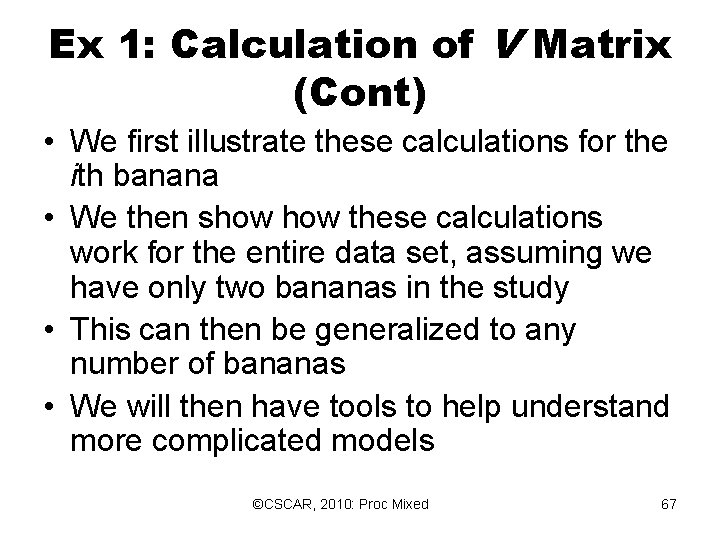 Ex 1: Calculation of V Matrix (Cont) • We first illustrate these calculations for Ex 1: Calculation of V Matrix (Cont) • We first illustrate these calculations for