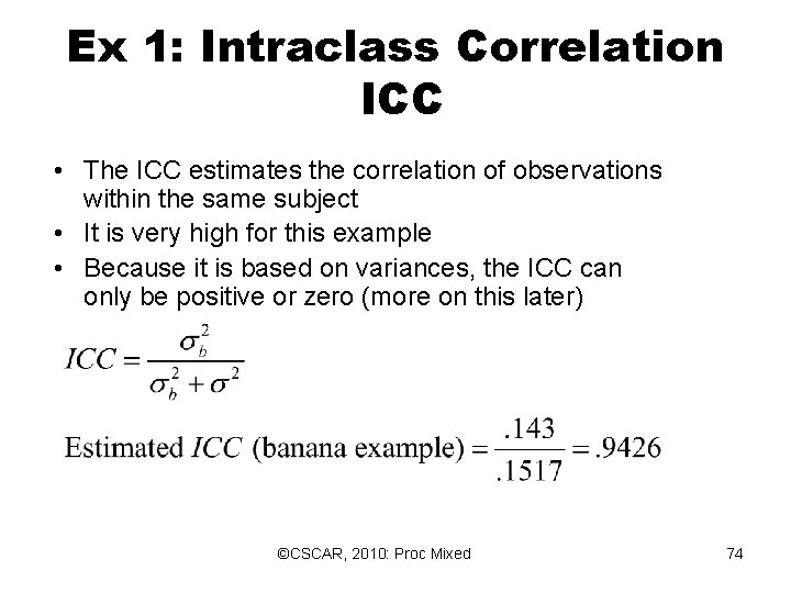 Ex 1: Intraclass Correlation ICC • The ICC estimates the correlation of observations within Ex 1: Intraclass Correlation ICC • The ICC estimates the correlation of observations within