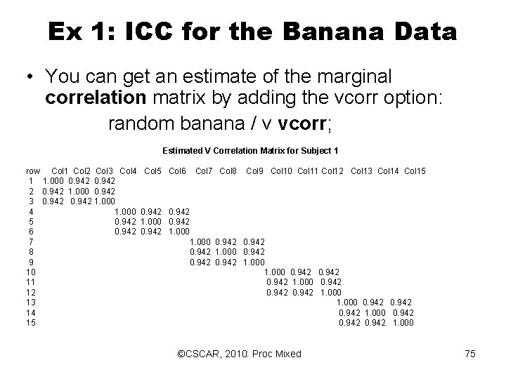 Ex 1: ICC for the Banana Data • You can get an estimate of Ex 1: ICC for the Banana Data • You can get an estimate of