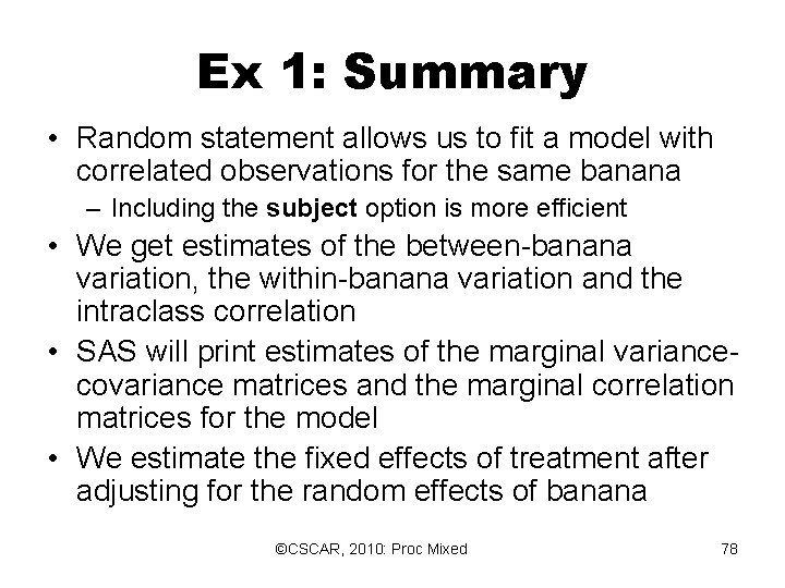 Ex 1: Summary • Random statement allows us to fit a model with correlated Ex 1: Summary • Random statement allows us to fit a model with correlated