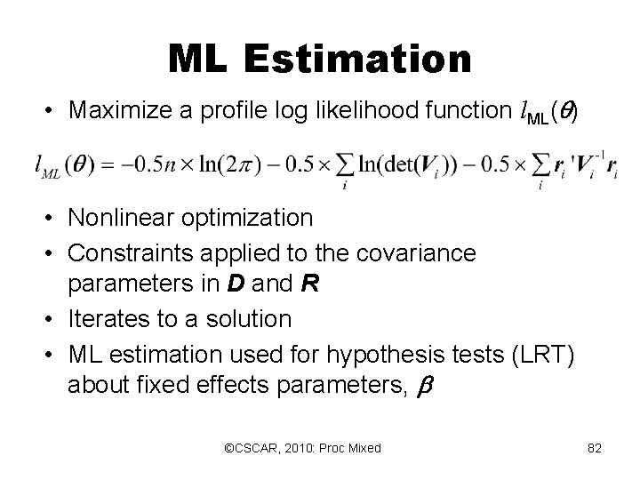 ML Estimation • Maximize a profile log likelihood function l. ML( ) • Nonlinear ML Estimation • Maximize a profile log likelihood function l. ML( ) • Nonlinear