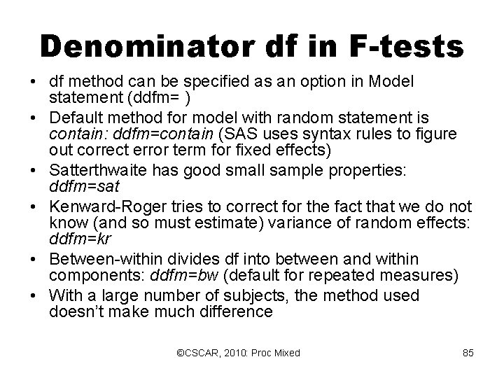 Denominator df in F-tests • df method can be specified as an option in Denominator df in F-tests • df method can be specified as an option in