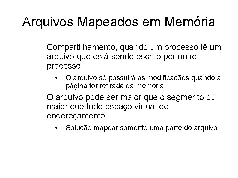 Arquivos Mapeados em Memória – Compartilhamento, quando um processo lê um arquivo que está